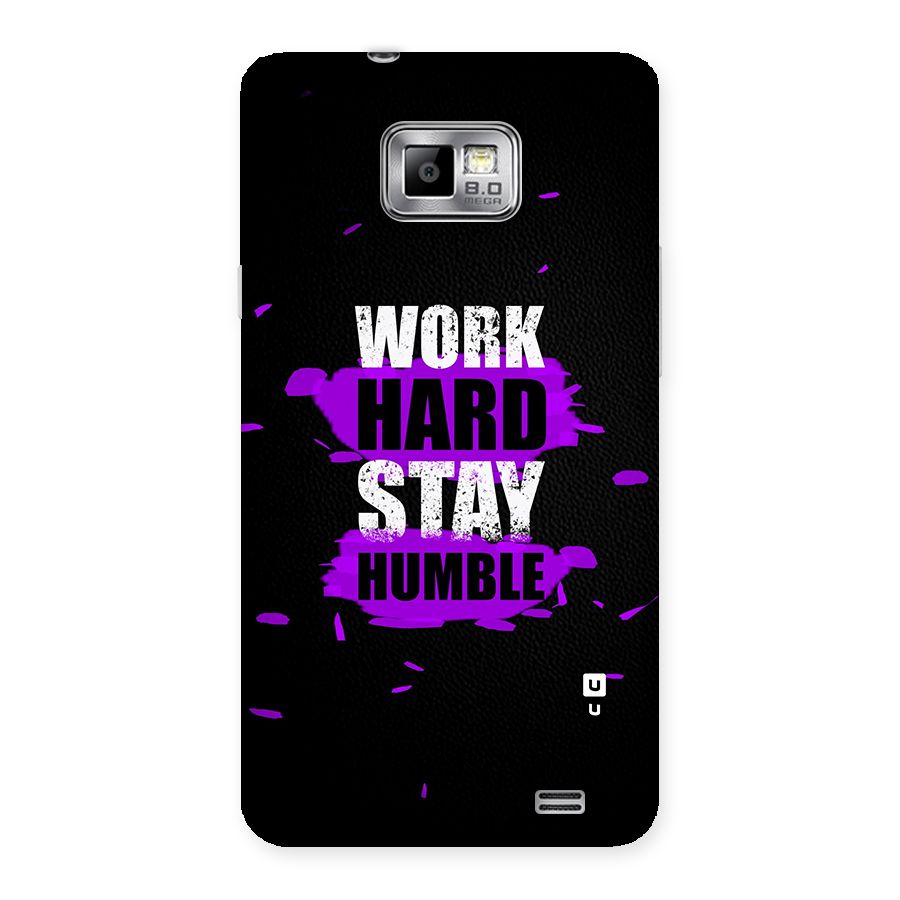Work Hard Stay Humble Back Case for Galaxy S2