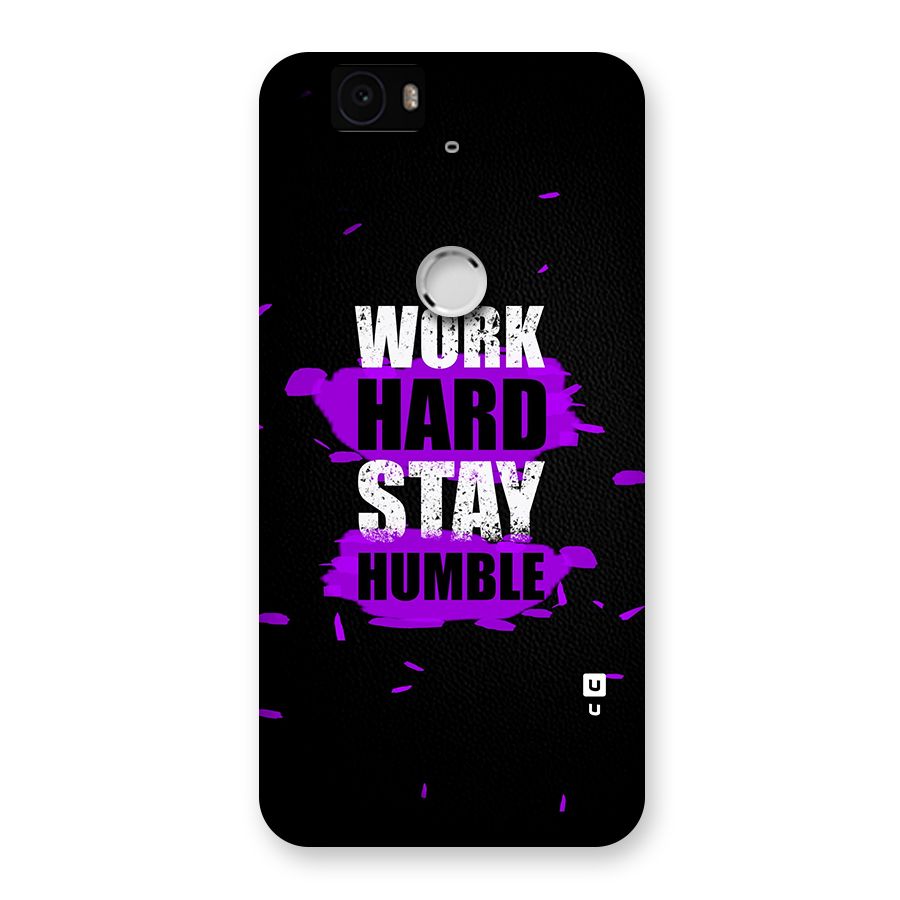Work Hard Stay Humble Back Case for Google Nexus-6P