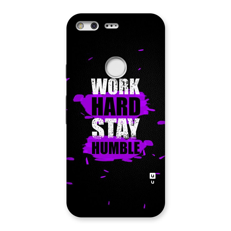 Work Hard Stay Humble Back Case for Google Pixel