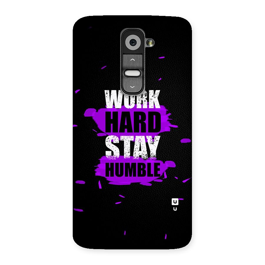 Work Hard Stay Humble Back Case for LG G2