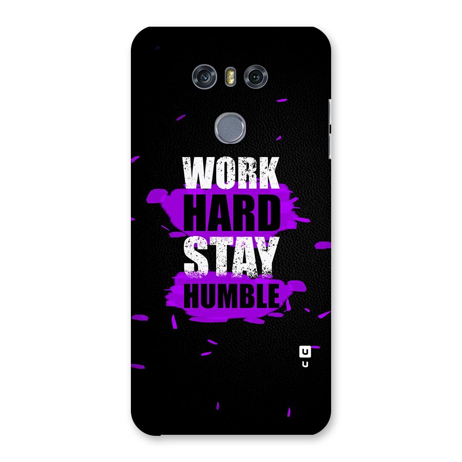 Work Hard Stay Humble Back Case for LG G6