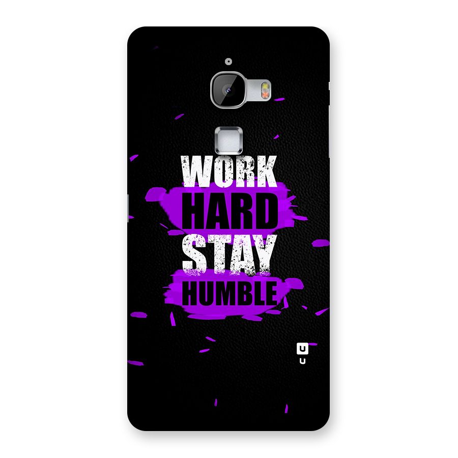 Work Hard Stay Humble Back Case for LeTv Le Max