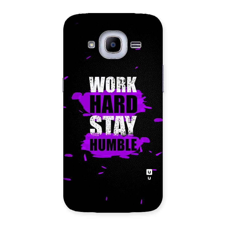 Work Hard Stay Humble Back Case for Samsung Galaxy J2 2016