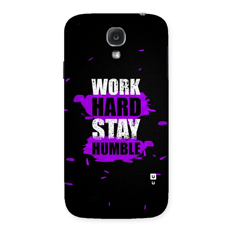 Work Hard Stay Humble Back Case for Samsung Galaxy S4
