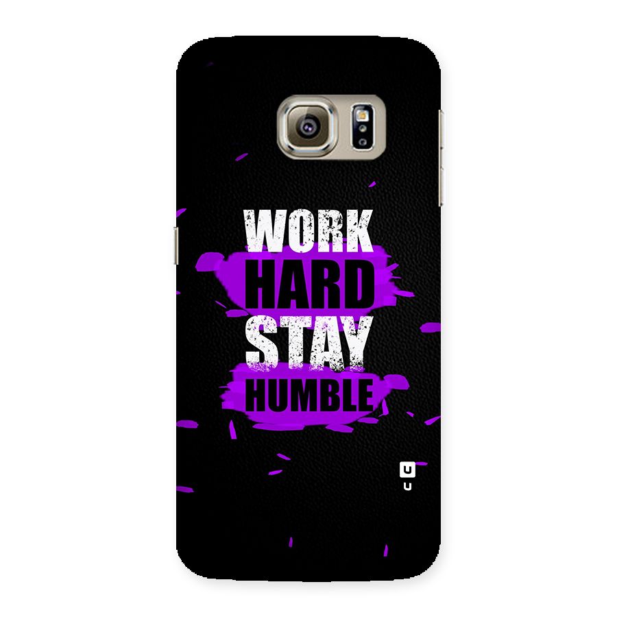 Work Hard Stay Humble Back Case for Samsung Galaxy S6 Edge Plus