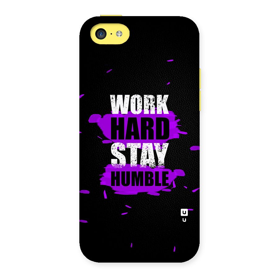 Work Hard Stay Humble Back Case for iPhone 5C