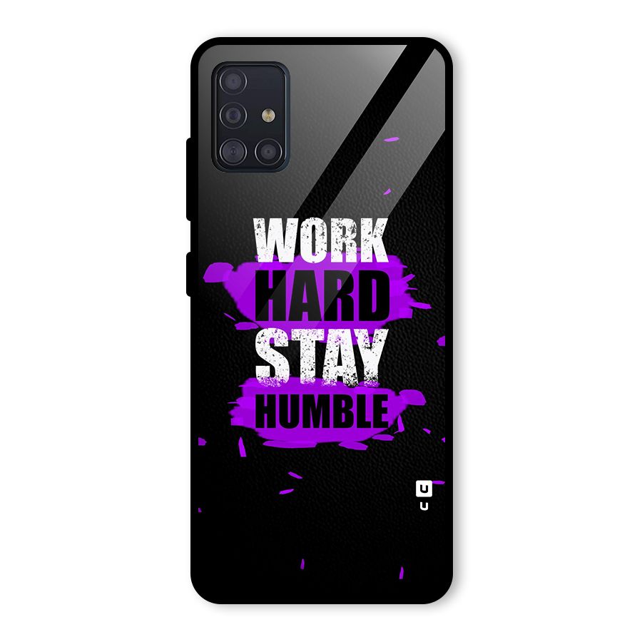 Work Hard Stay Humble Glass Back Case for Galaxy A51