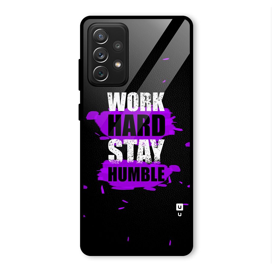 Work Hard Stay Humble Glass Back Case for Galaxy A72