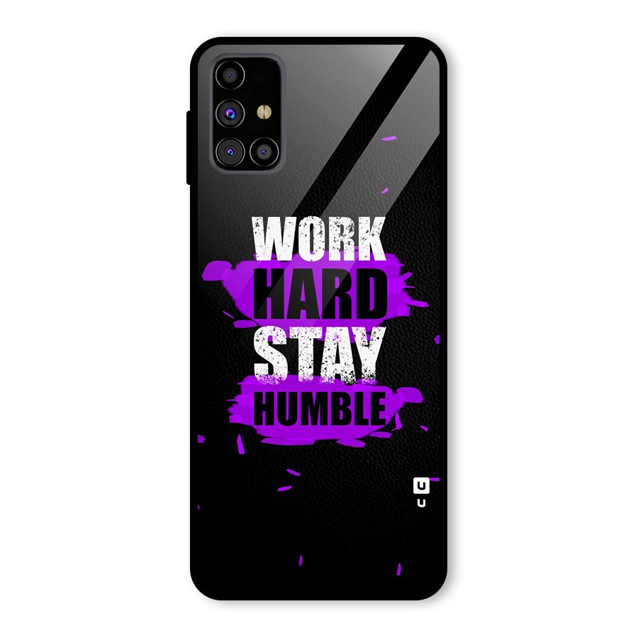 Work Hard Stay Humble Glass Back Case for Galaxy M31s