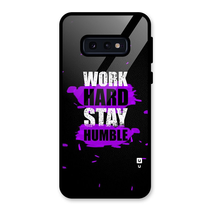 Work Hard Stay Humble Glass Back Case for Galaxy S10e