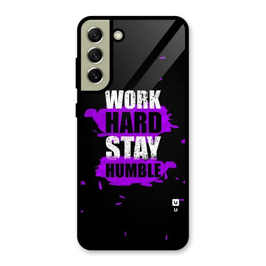 Work Hard Stay Humble Glass Back Case for Galaxy S21 FE 5G