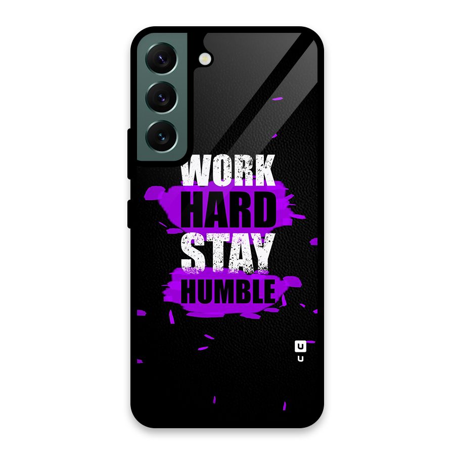 Work Hard Stay Humble Glass Back Case for Galaxy S22 5G
