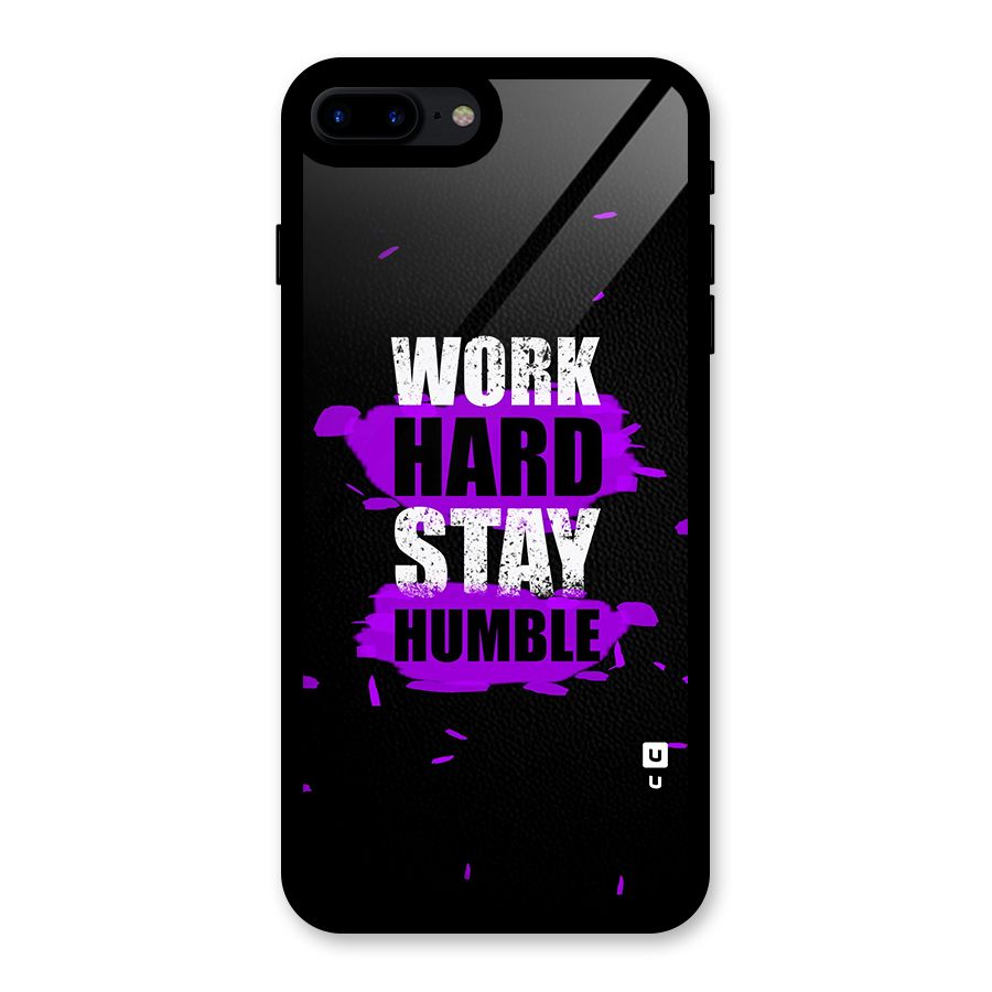 Work Hard Stay Humble Glass Back Case for iPhone 8 Plus