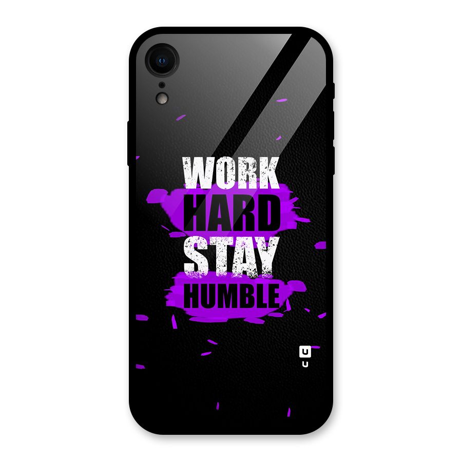 Work Hard Stay Humble Glass Back Case for iPhone XR
