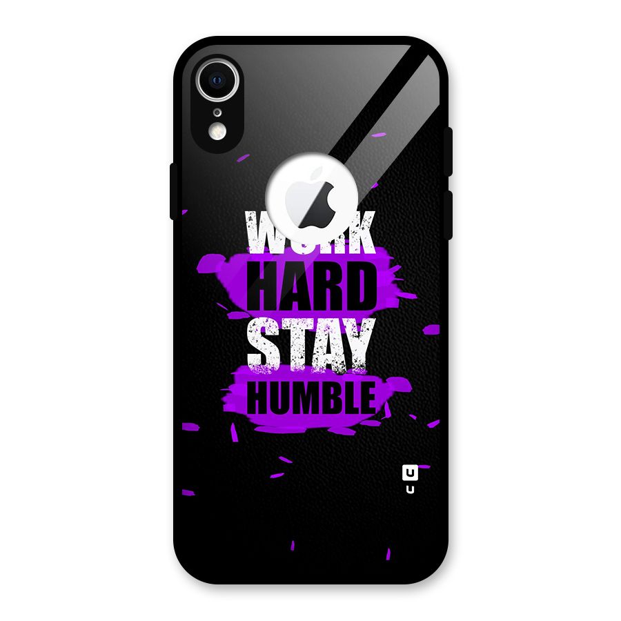 Work Hard Stay Humble Glass Back Case for iPhone XR Logo Cut
