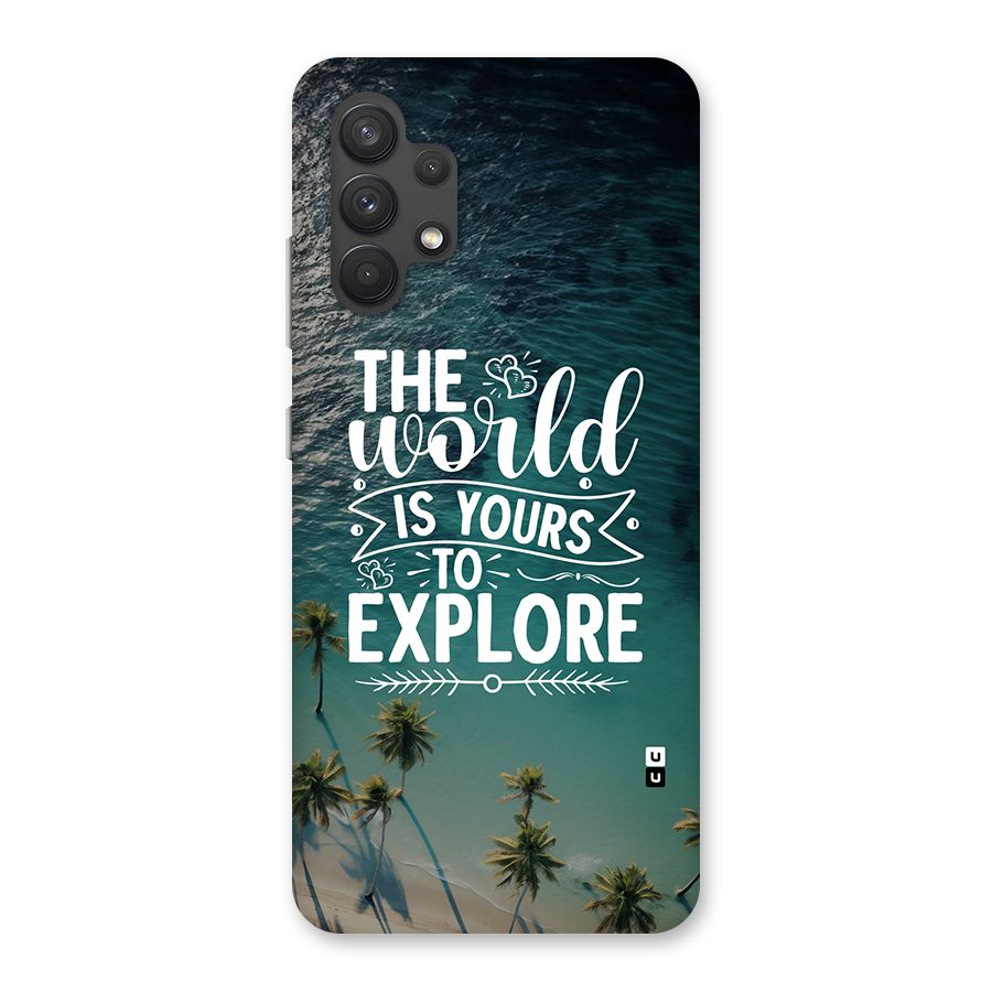 World To Explore Back Case for Galaxy A32