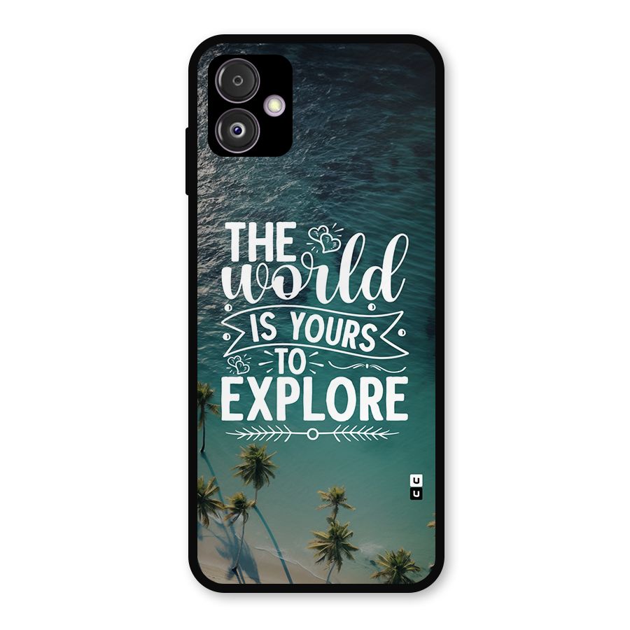 World To Explore Metal Back Case for Galaxy F14