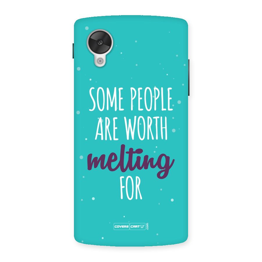 Worth Melting For Back Case for Google Nexsus 5