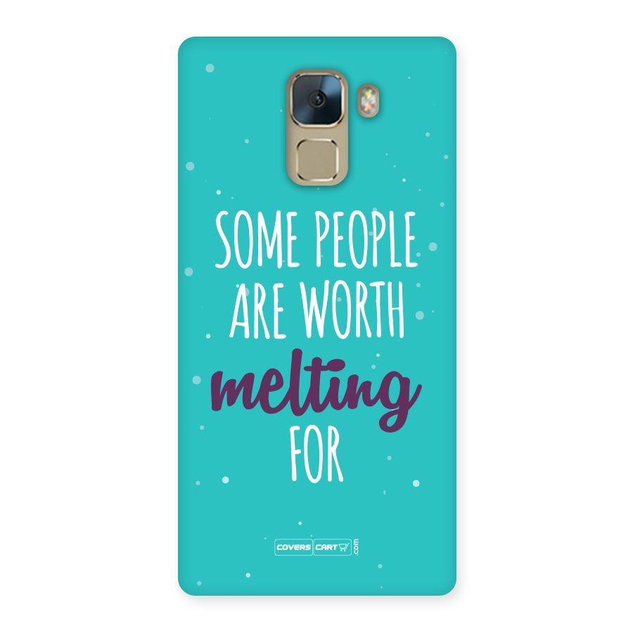Worth Melting For Back Case for Huawei Honor 7