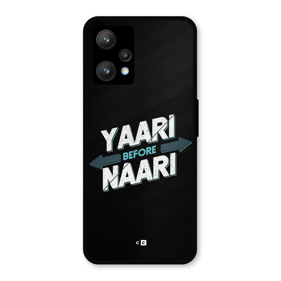Yaari Naari Metal Back Case for Realme 9 Pro Plus 5G
