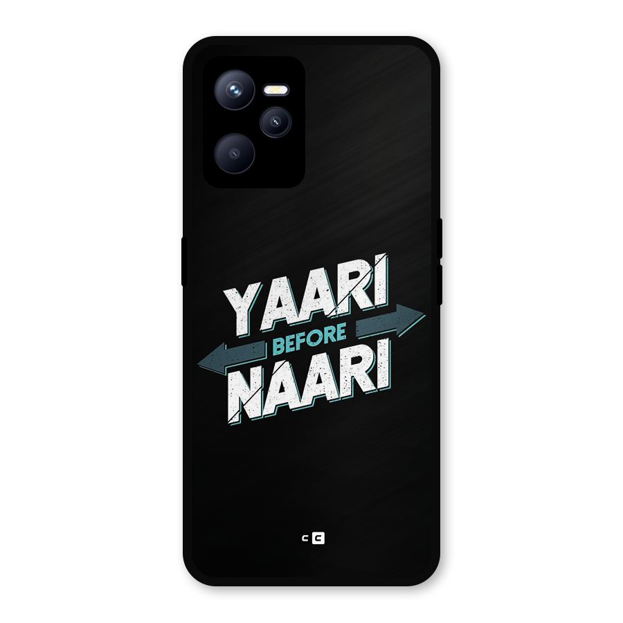 Yaari Naari Metal Back Case for Realme C35
