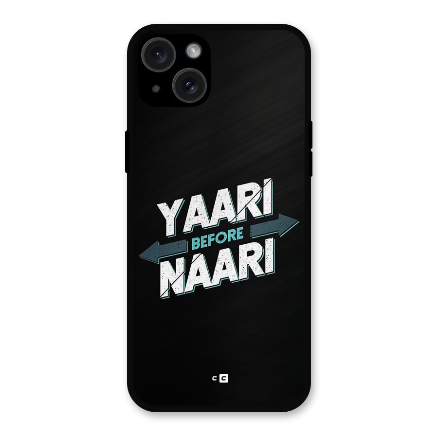 Yaari Naari Metal Back Case for iPhone 15 Plus