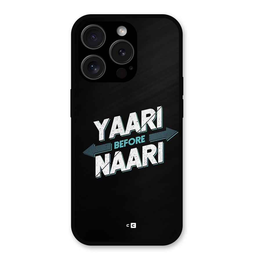 Yaari Naari Metal Back Case for iPhone 15 Pro