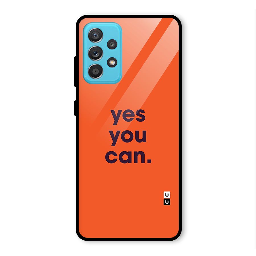 Yes You Can Minimal Typography Glass Back Case for Galaxy A52