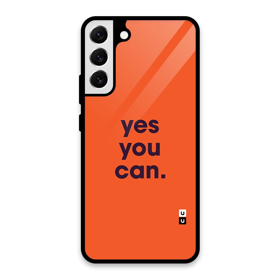 Yes You Can Minimal Typography Glass Back Case for Galaxy S22 Plus 5G