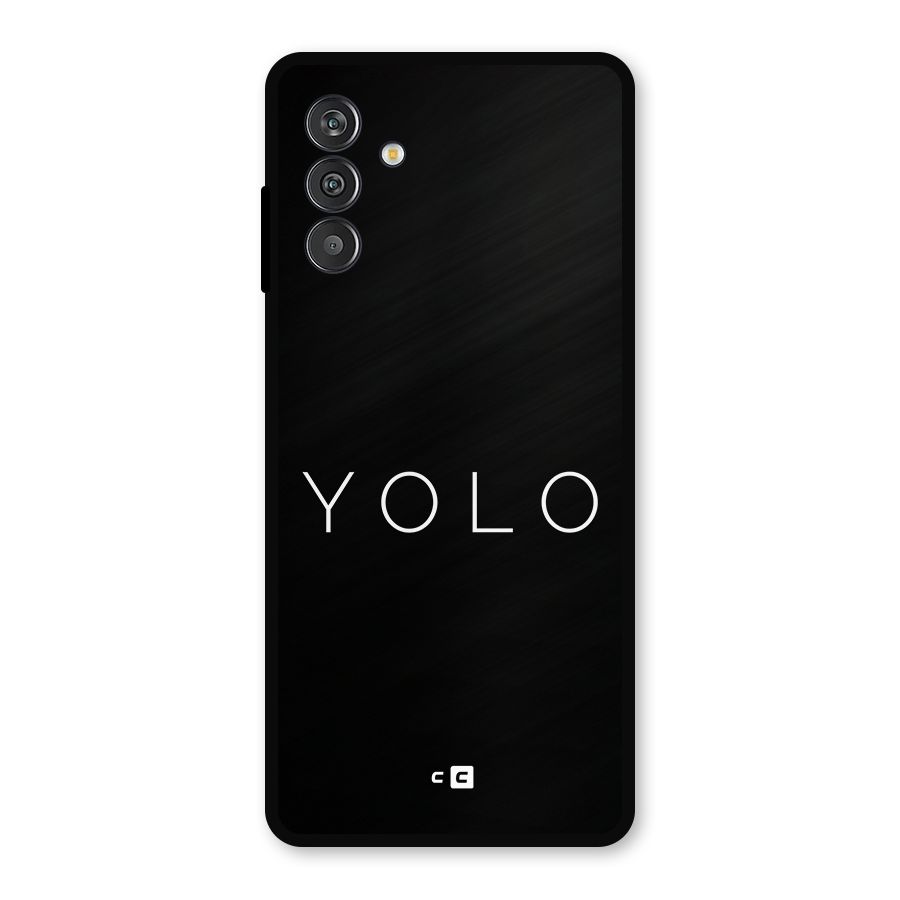 Yolo Is Truth Metal Back Case for Galaxy F13