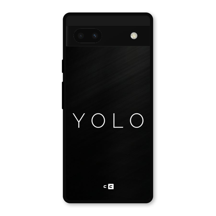 Yolo Is Truth Metal Back Case for Google Pixel 6a