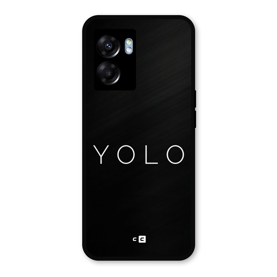 Yolo Is Truth Metal Back Case for Oppo K10 (5G)