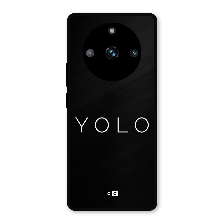 Yolo Is Truth Metal Back Case for Realme 11 Pro Plus