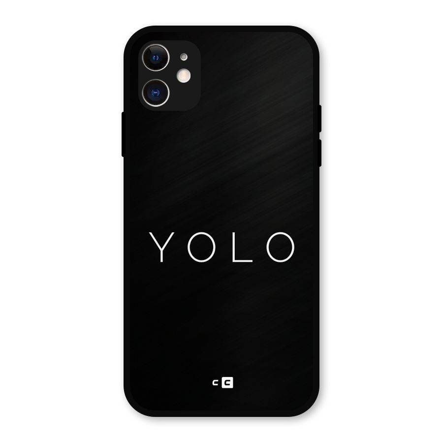 Yolo Is Truth Metal Back Case for iPhone 11