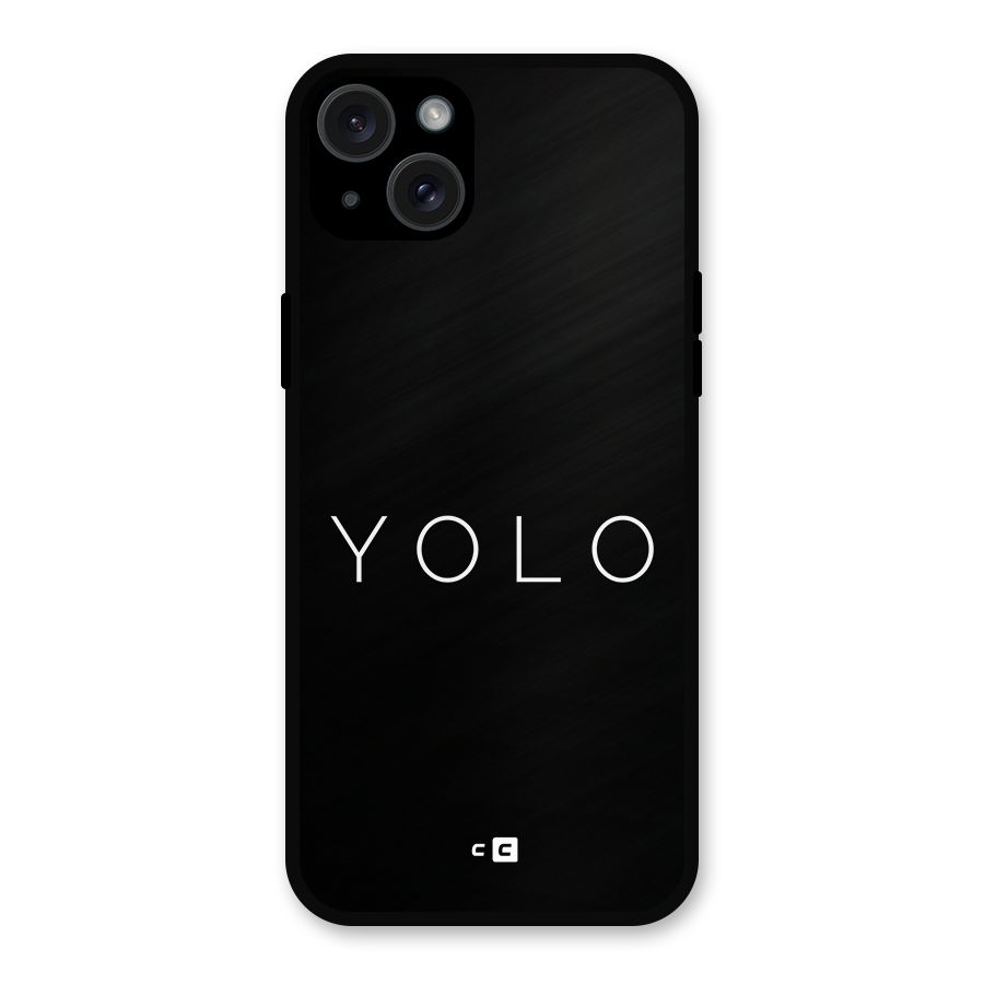Yolo Is Truth Metal Back Case for iPhone 15 Plus