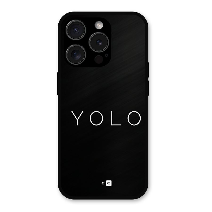 Yolo Is Truth Metal Back Case for iPhone 15 Pro