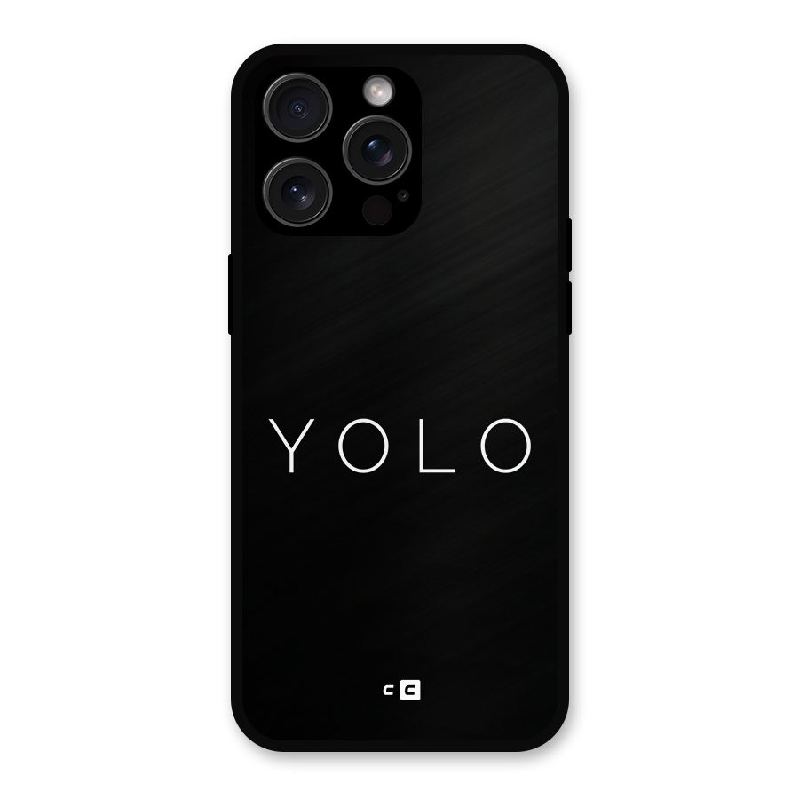 Yolo Is Truth Metal Back Case for iPhone 15 Pro Max
