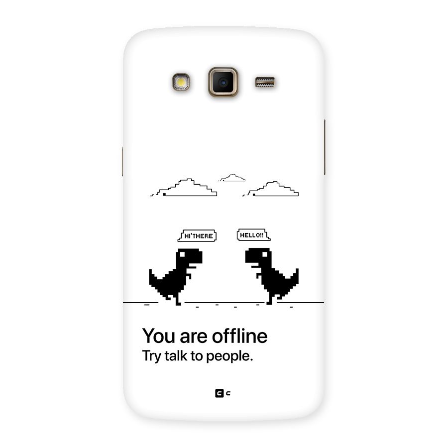 You Are Offline Back Case for Galaxy Grand 2