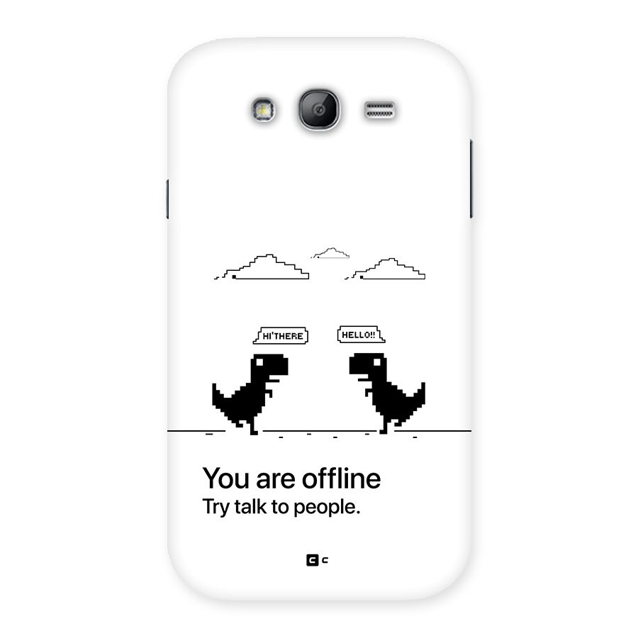 You Are Offline Back Case for Galaxy Grand Neo Plus