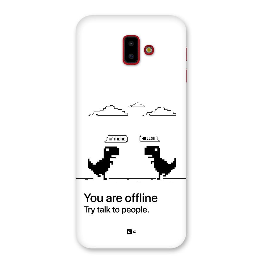 You Are Offline Back Case for Galaxy J6 Plus