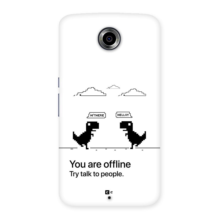 You Are Offline Back Case for Google Nexus 6