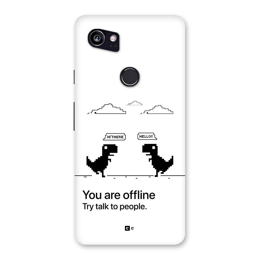 You Are Offline Back Case for Google Pixel 2 XL