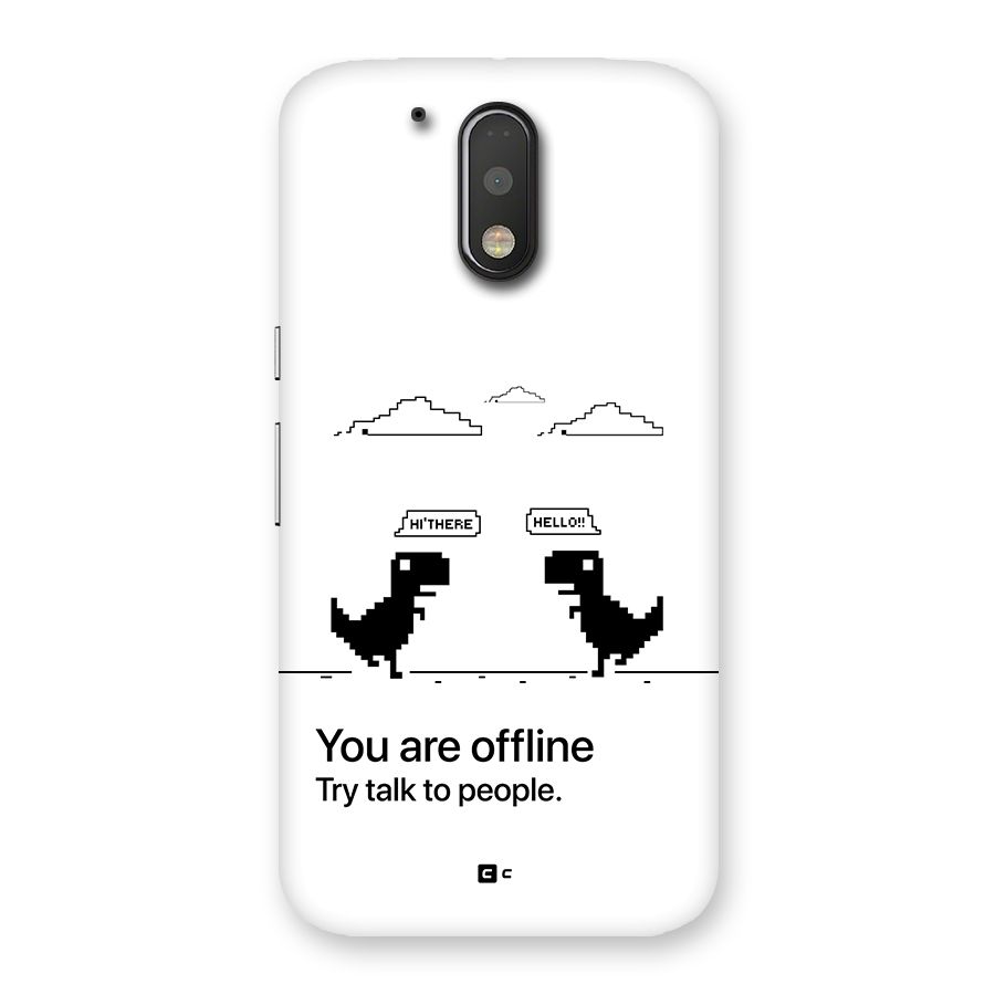 You Are Offline Back Case for Moto G4