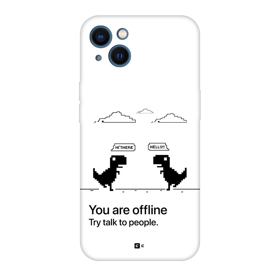 You Are Offline Back Case for iPhone 13