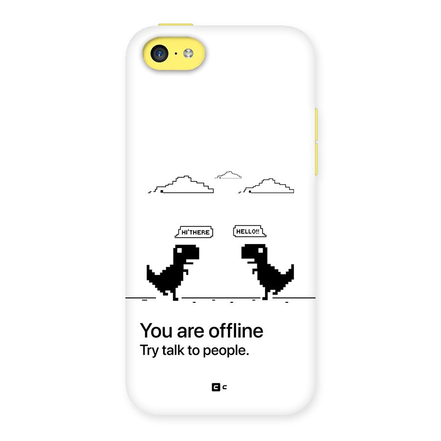 You Are Offline Back Case for iPhone 5C
