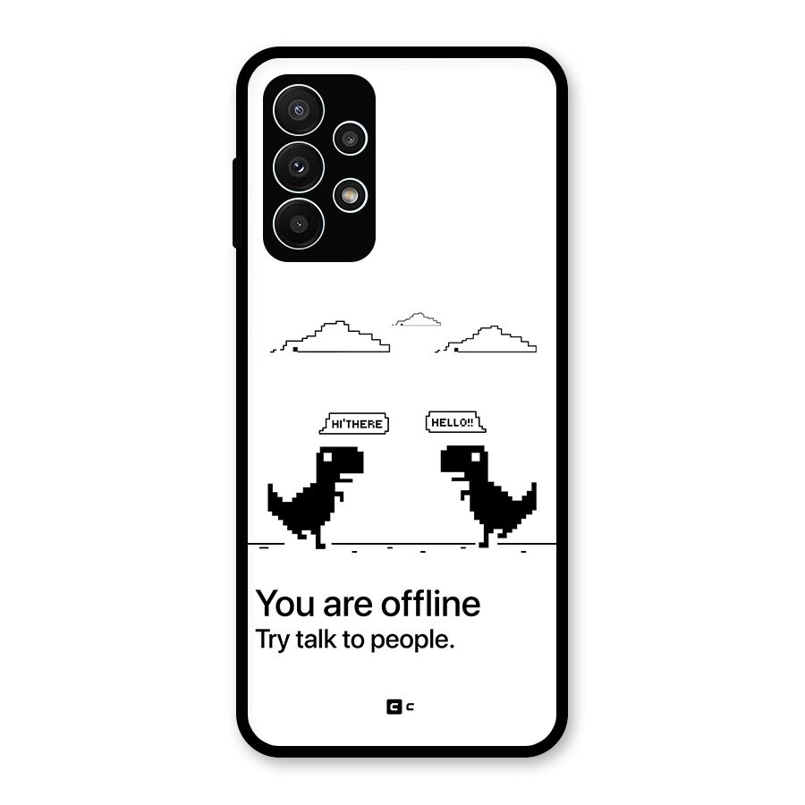 You Are Offline Glass Back Case for Galaxy A23