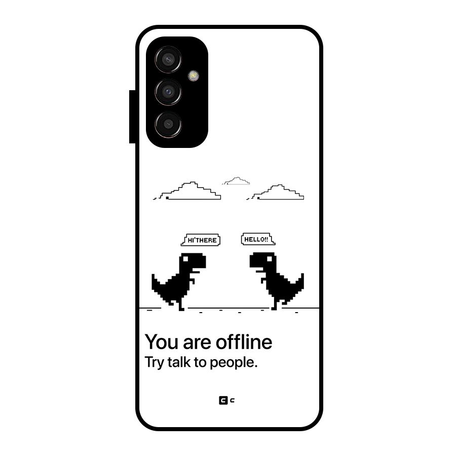 You Are Offline Glass Back Case for Galaxy F13