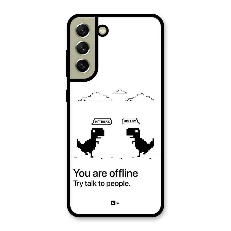 You Are Offline Glass Back Case for Galaxy S21 FE 5G