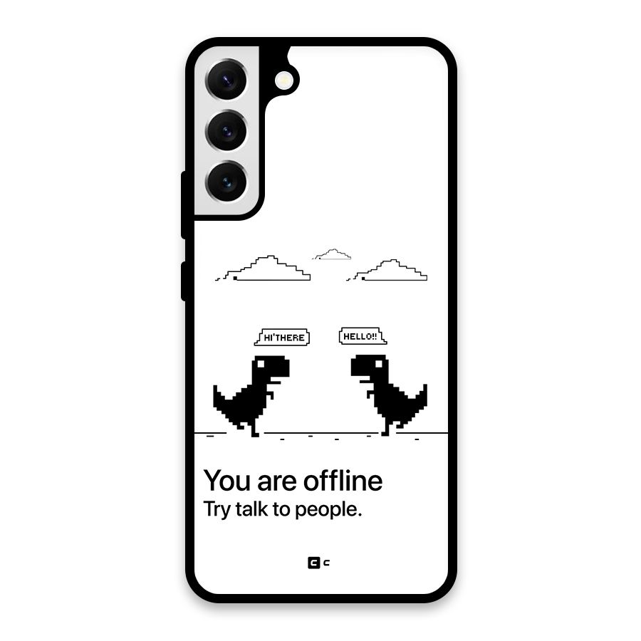 You Are Offline Glass Back Case for Galaxy S22 Plus 5G