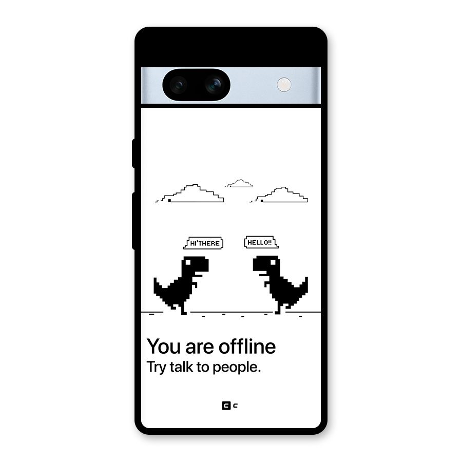 You Are Offline Glass Back Case for Google Pixel 7a